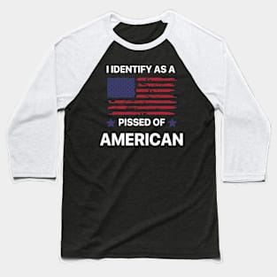 I Identify as a Pissed Off American Baseball T-Shirt